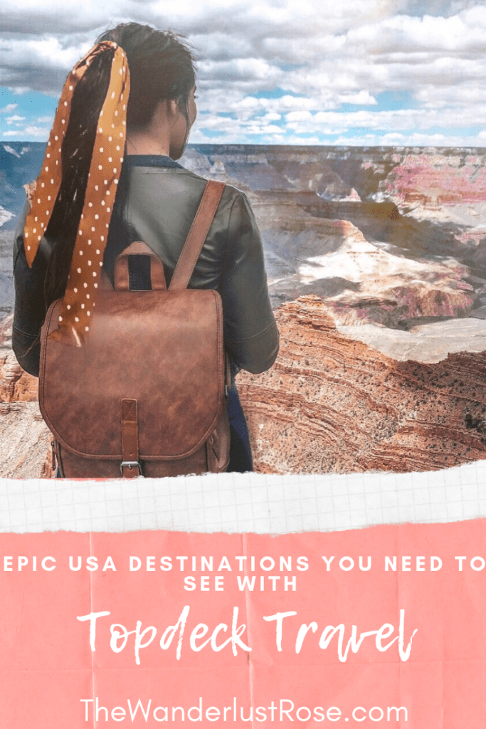Epic USA Locations You Need to See with Topdeck Travel