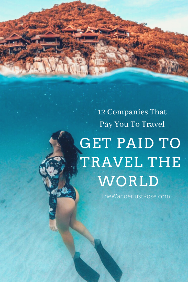 12 Companies That Pay You To Travel Apply Here For A Travel Job! The