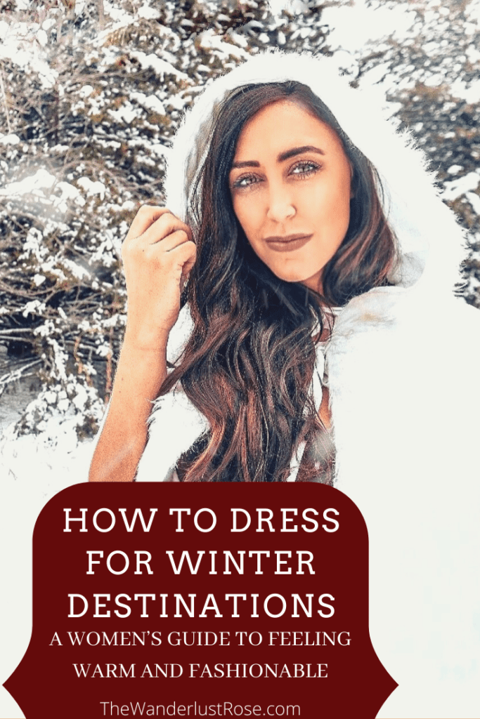 How to Dress for Winter Destinations: A Women's Guide to Feeling Warm ...