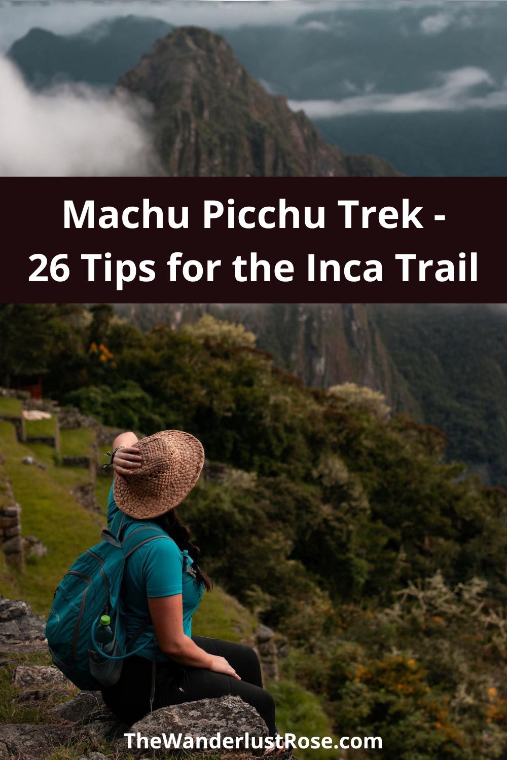 26 Tips for Trekking the Inca Trail To Machu Picchu - The Wanderlust Rose