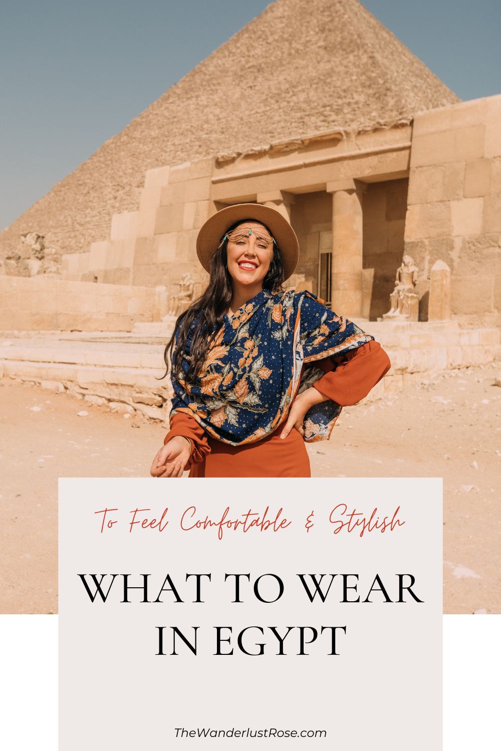 What to Wear in Egypt: A Women's Guide To Feeling Comfortable and  Fashionable While Traveling Egypt - The Wanderlust Rose